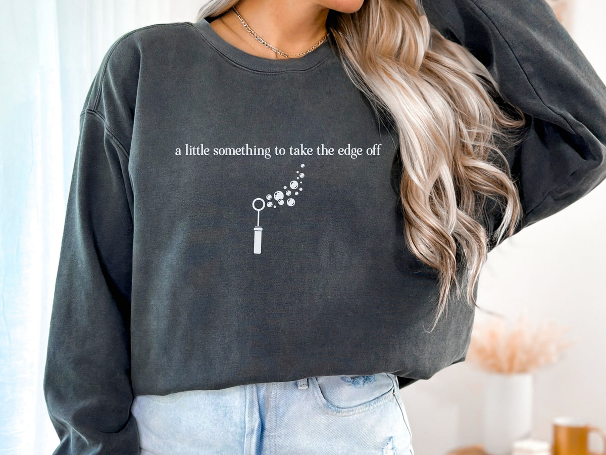 A Little Something to Take the Edge Off Crewneck | OT SLP PT ABA Gift