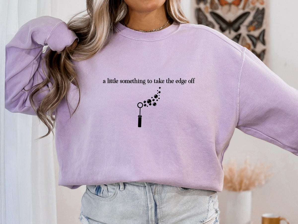 A Little Something to Take the Edge Off Crewneck | OT SLP PT ABA Gift