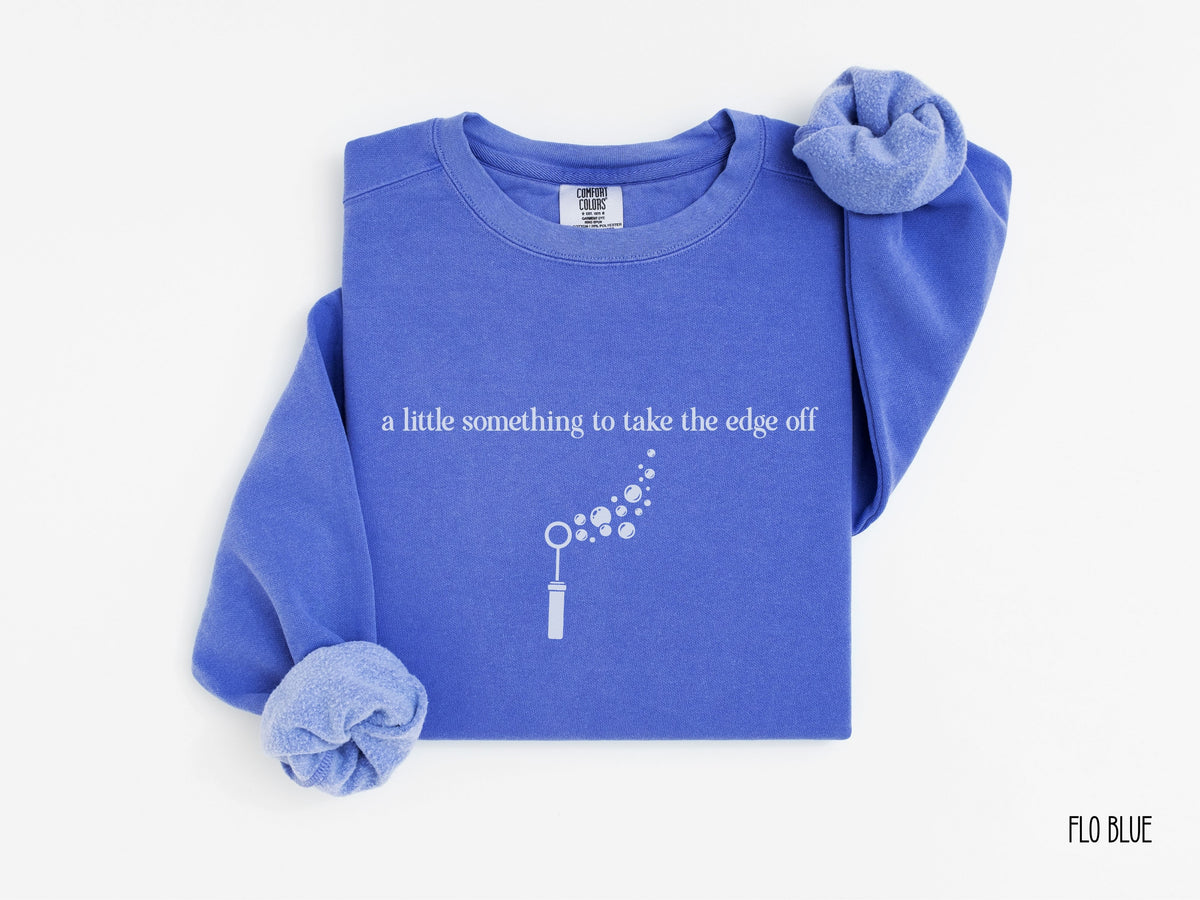 A Little Something to Take the Edge Off Crewneck | OT SLP PT ABA Gift