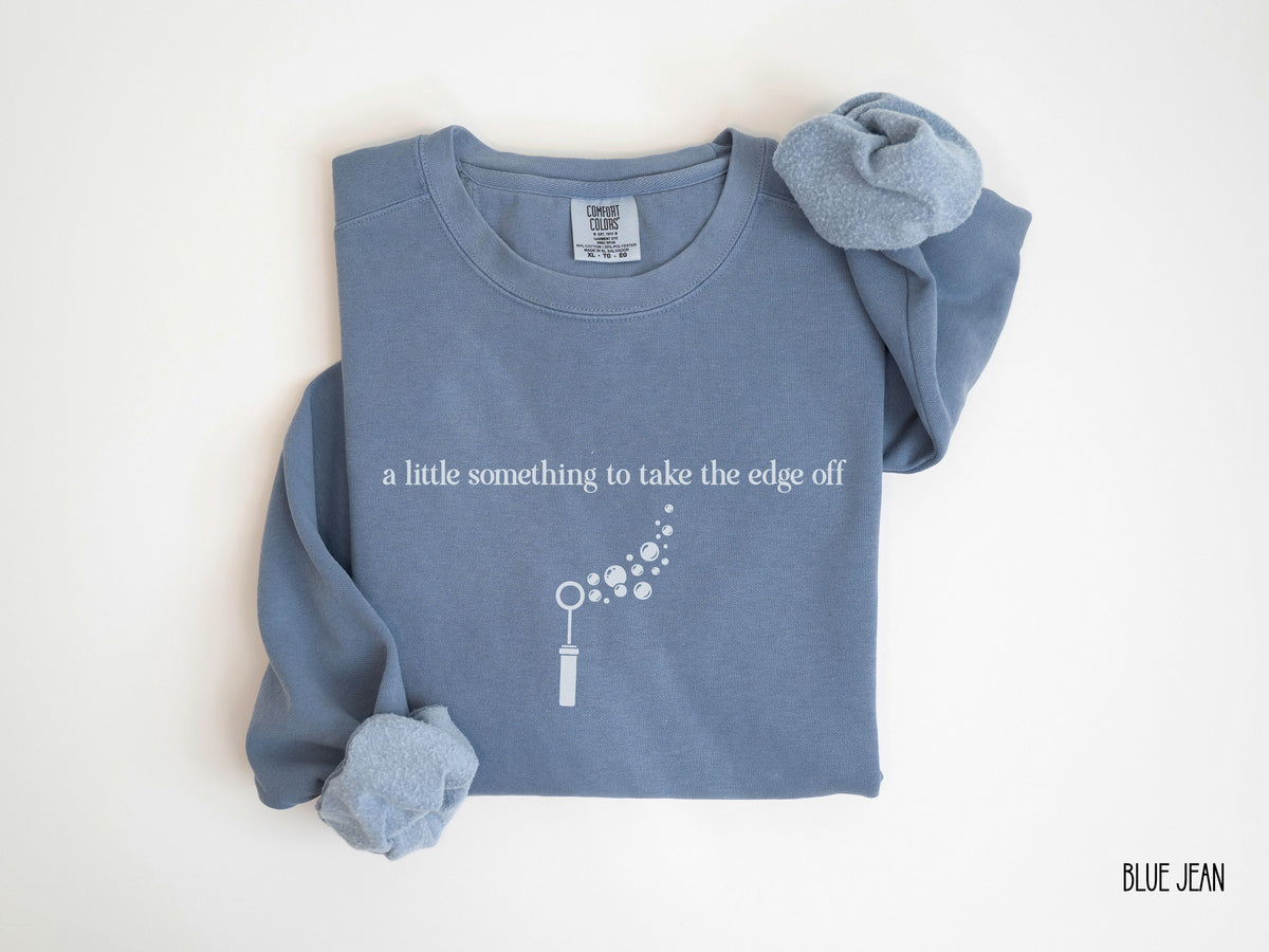 A Little Something to Take the Edge Off Crewneck | OT SLP PT ABA Gift
