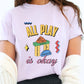 All Play Is Okay Shirt, Neurodiversity Affirming Tee, Autism Acceptance Shirt, Special Education Teacher Gift