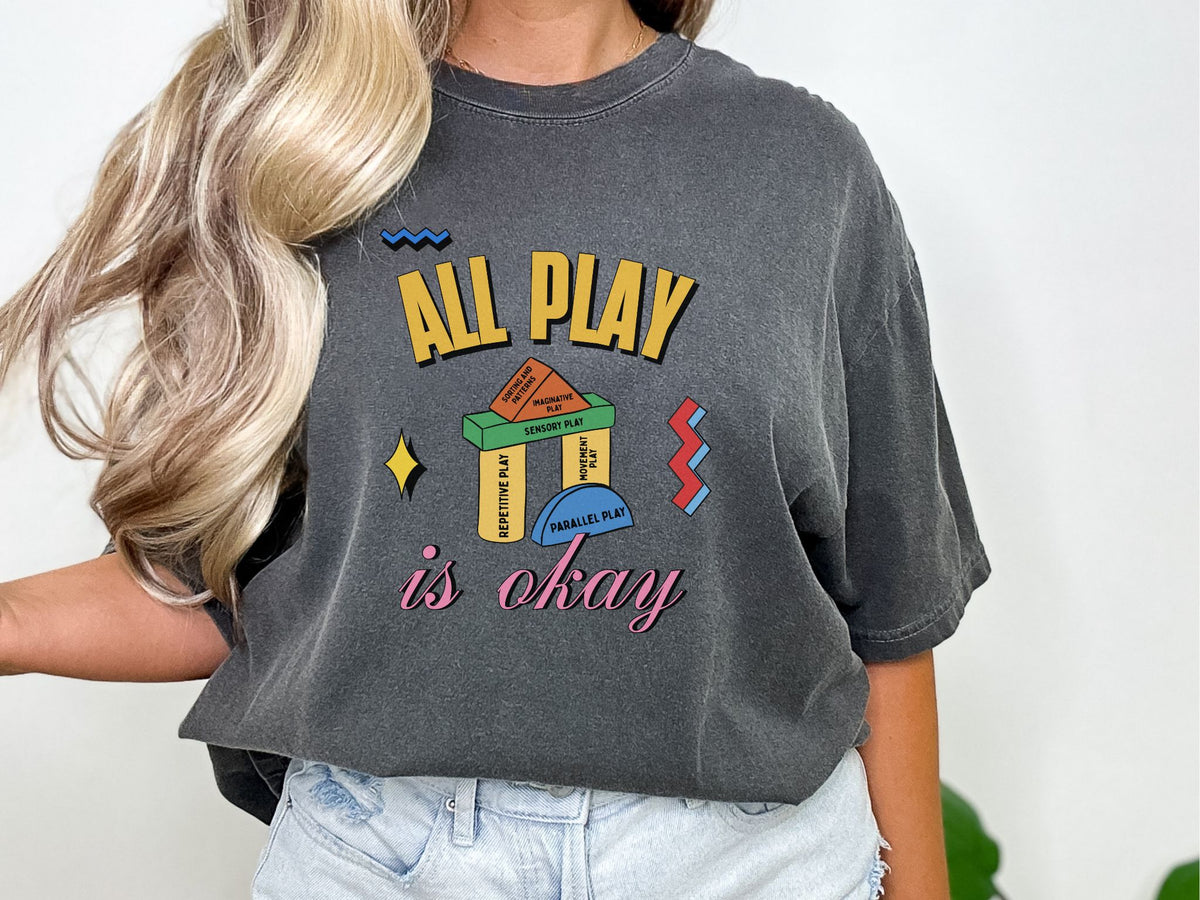 All Play Is Okay Shirt, Neurodiversity Affirming Tee, Autism Acceptance Shirt, Special Education Teacher Gift
