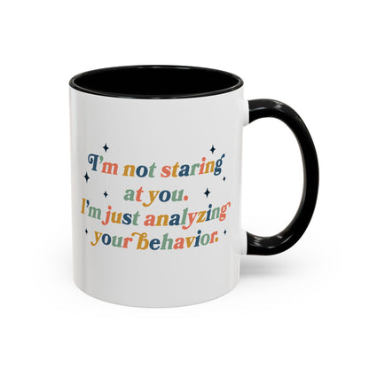 Funny ABA Mug, Behavior Analysis / Technician Gift, 11oz, 15oz, I'm not staring at you Office Tea Cup, aba humor Ceramic Drinkware, Coworker Present