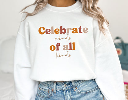 Neurodiversity sweatshirt, Celebrate Minds of All Kinds, Special education crewneck, Unisex Heavy Blend