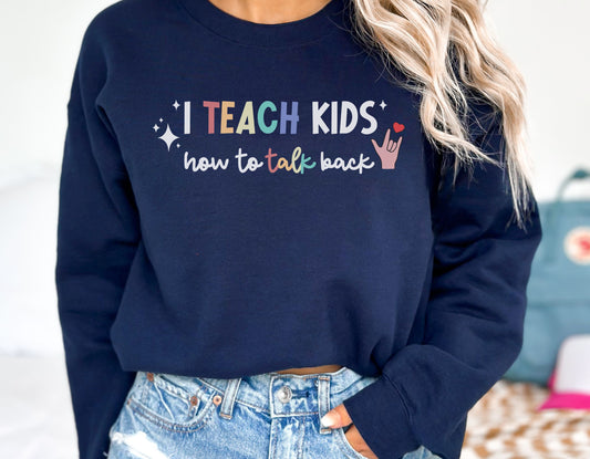 Funny Slp Sweatshirt, I teach kids how to talk back, SLPA crewneck, Gilden 18000 Speech therapy