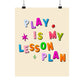 Play Is My Lesson Plan Poster, Classroom or Therapy Wall Art, Teacher Decor