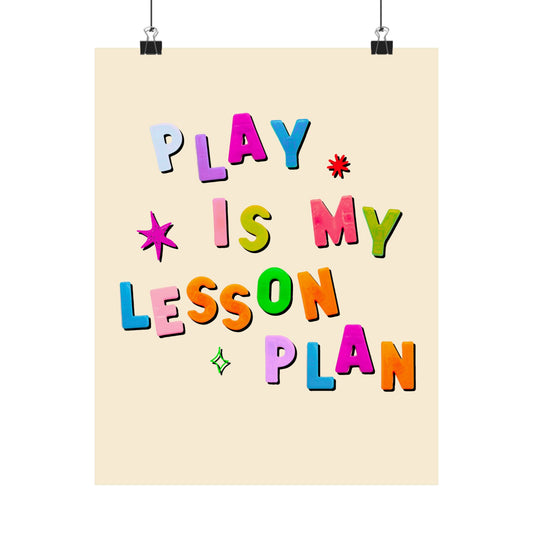 Play Is My Lesson Plan Poster, Classroom or Therapy Wall Art, Teacher Decor