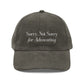 Sorry, Not Sorry for Advocating Embroidered Corduroy Hat