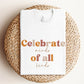 Celebrate Minds of All Minds, Unisex soft style