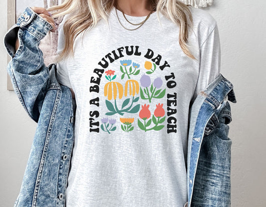 Retro Teacher Shirt, It's a beautiful day to teach, Floral teacher apparel, gift for teacher