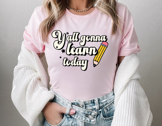 Funny Teacher Shirt, Yall gonna learn today, retro teacher apparel, gift for teacher