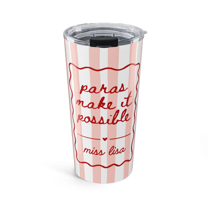 Personalized Paras Make it Possible Tumbler, Gift for Paraeducator, Tumbler 20oz