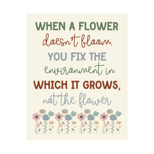 ABA Clinic Decor, When a flower doesn't bloom, Therapist Wall Art, ABA poster, Educator Quotes, Matte Vertical Posters