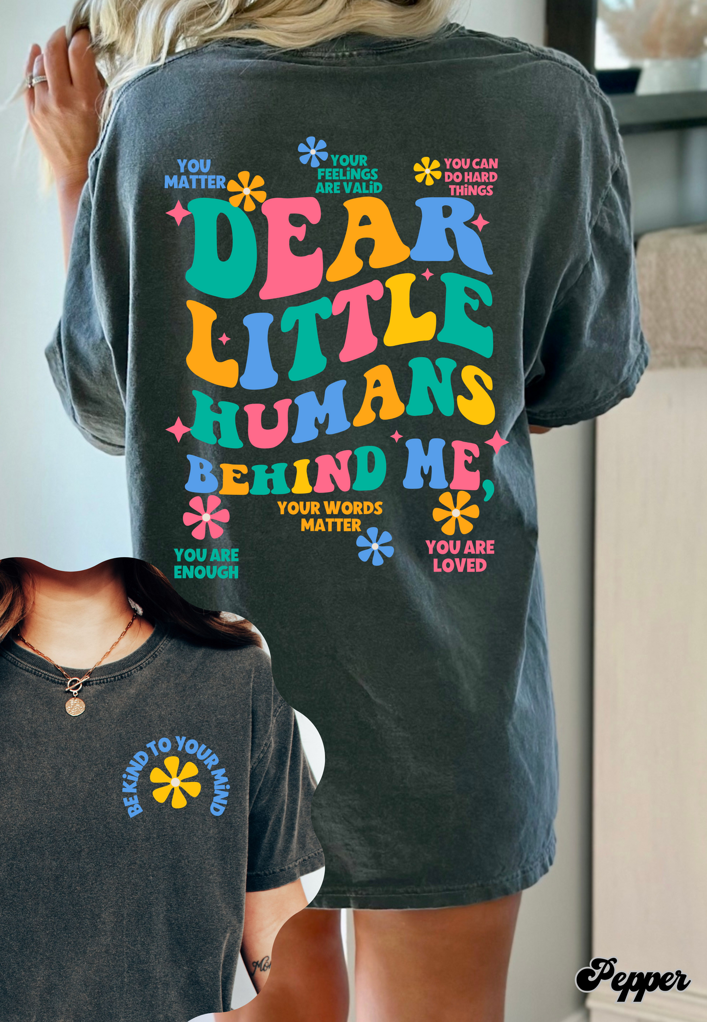 Dear Little Human Behind me shirt, Teacher Student Affirmations, ABA therapy RBT BCBA Shirt, Unisex Comfort Colors® 1717