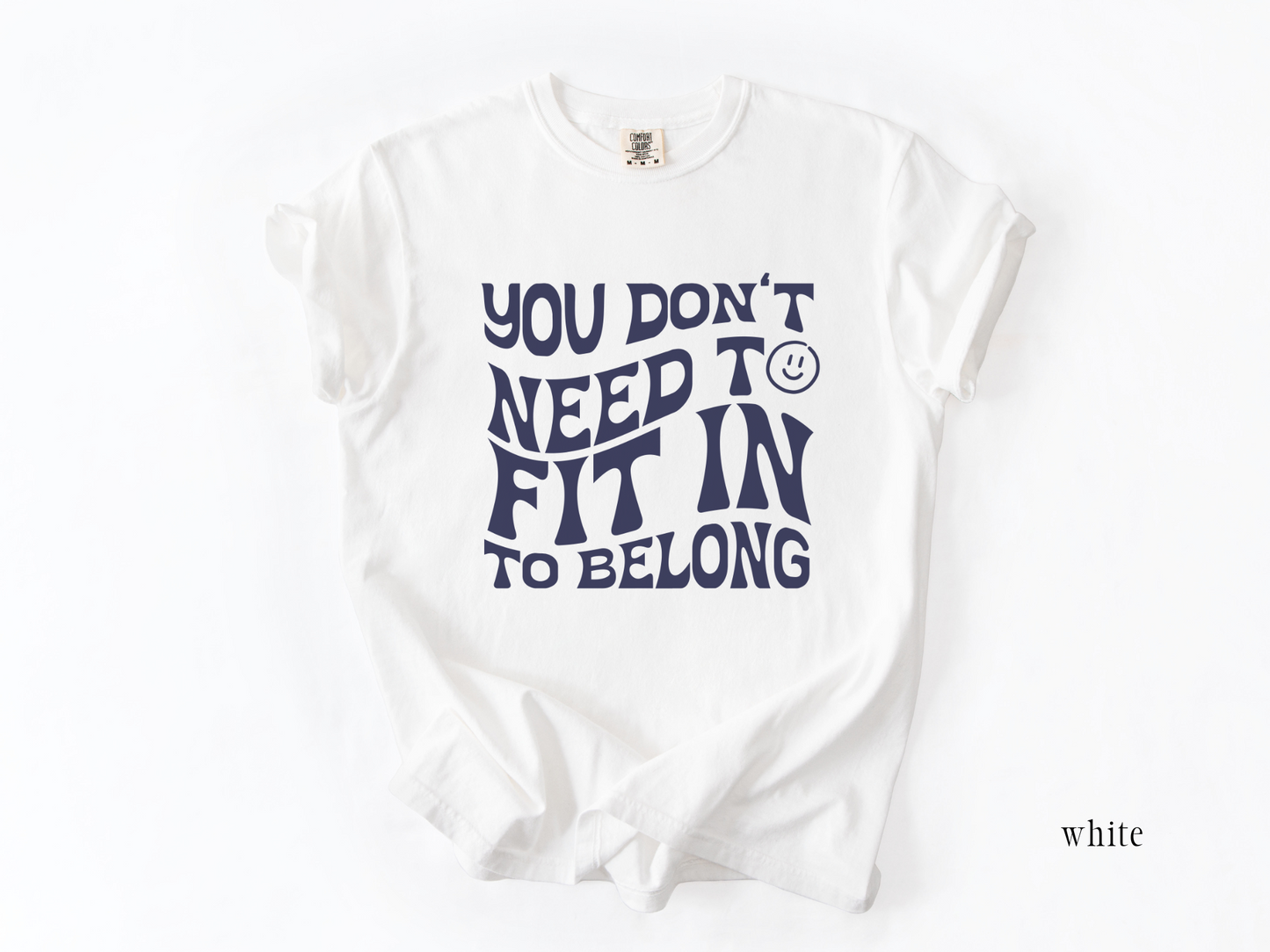You Don't Need to Fit in to Belong T-Shirt, Disability Inclusion and Advocacy Shirt, Neurodiversity Tee, Apparel for Autism Acceptance and Awareness, Gift For Advocate