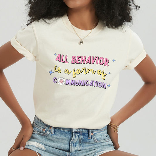 All Behavior is Communication Shirt, rbt bcba special education teacher tee, Gift for behavior analyst behavior technician, Comfort Colors