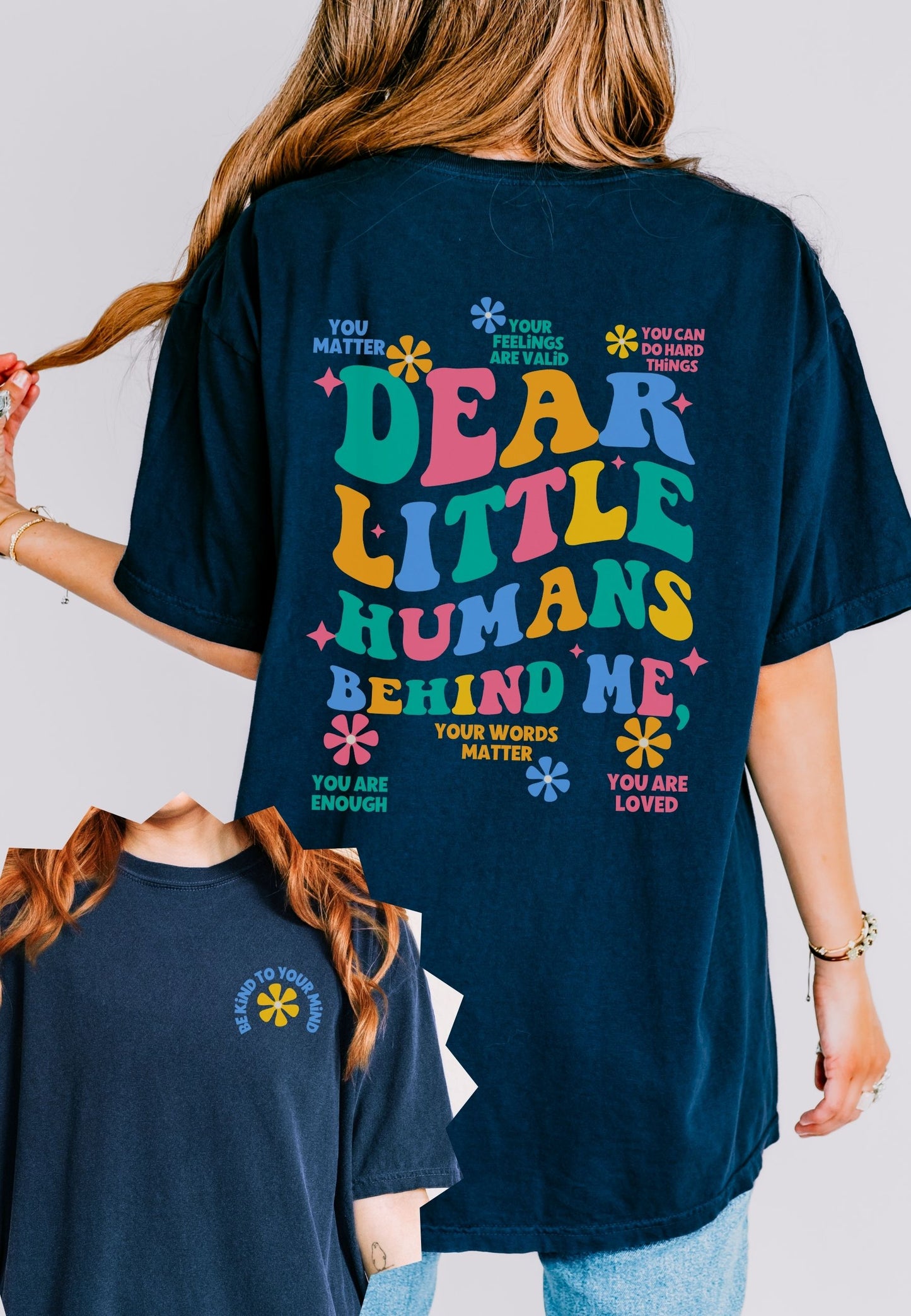 Dear Little Human Behind me shirt, Teacher Student Affirmations, ABA therapy RBT BCBA Shirt, Unisex Comfort Colors® 1717
