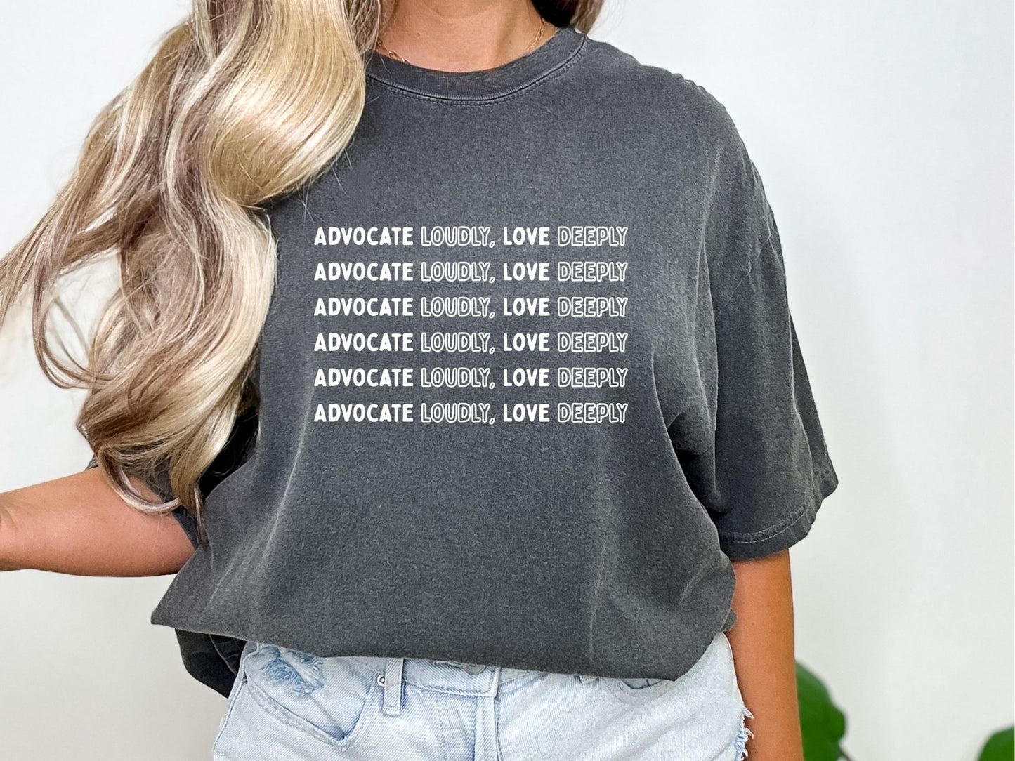 Advocate Loudly Love Deeply T-Shirt | Inclusion Shirt for Teachers, Therapists & Advocates