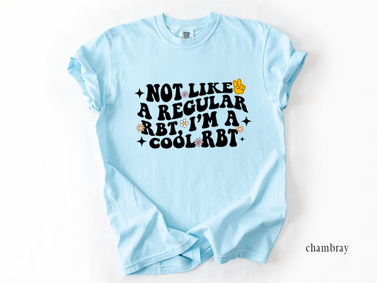 Not Like A Regular RBT, I'm A Cool RBT T-Shirt, Funny Aba Shirt, Gift For Behavior Technician, Unisex Comfort Colors® 1717