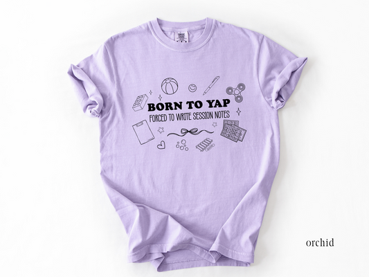 Funny Aba Speech OT T-shirt, Born to Yap Graphic Tee, Gift for Pediatric Therapist, Comfort Colors 1717