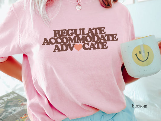 Regulate Accommodate Advocate, Inclusion and Advocacy Tee