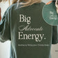 Big Advocate Energy Shirt, Advocacy Shirt, Inclusion Shirt, Disability Advocate Tee, Neurodiversity Shirt, Special Education Teacher Gift