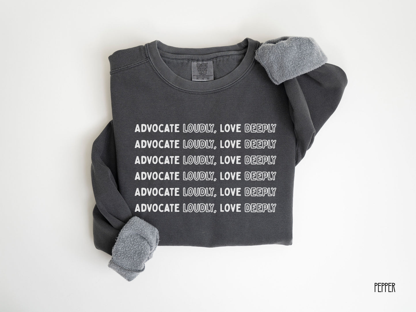 Advocate Loudly Love Deeply Sweatshirt | Inclusion Crewneck for Teachers, Therapists & Advocates