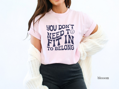 You Don't Need to Fit in to Belong T-Shirt, Disability Inclusion and Advocacy Shirt, Neurodiversity Tee, Apparel for Autism Acceptance and Awareness, Gift For Advocate