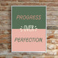 Progress Over Perfection - Digital Poster Print Download