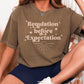 Regulation Before Expectation T-Shirt